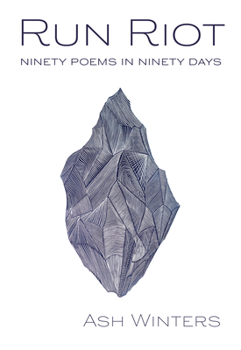 Paperback Run Riot: Ninety Poems in Ninety Days Book