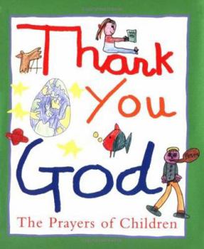 Hardcover Thank You, God: The Prayers of Children Book