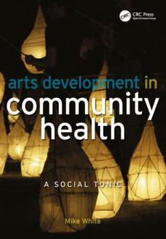 Paperback Arts Development in Community Health: A Social Tonic Book