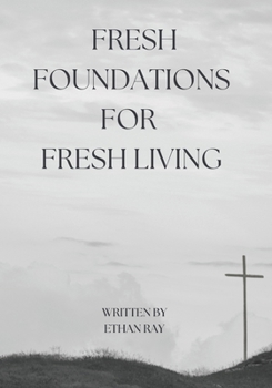 Fresh Foundations for Fresh Living