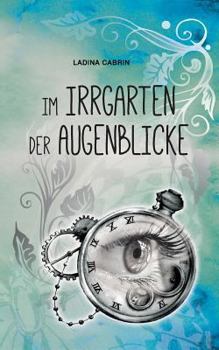 Im Irrgarten der Augenblicke