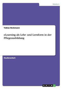 Paperback eLearning als Lehr- und Lernform in der Pflegeausbildung [German] Book