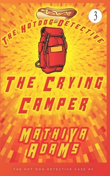 Paperback The Crying Camper: The Hot Dog Detective (A Denver Detective Cozy Mystery) Book