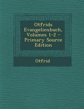 Paperback Otfrids Evangelienbuch, Volumes 1-2 [German, Old High] Book