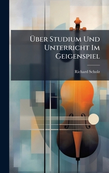 Hardcover Ã&#156;ber Studium Und Unterricht Im Geigenspiel [German] Book