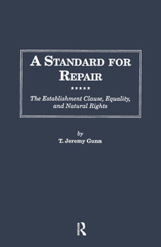 A Standard for Repair: The Establishment Clause, Equality, & Natural Rights (Distinguished Studies in American Legal and Constitutional History)