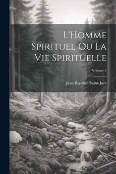 Paperback L'Homme spirituel ou la vie spirituelle; Volume 2 [French] Book