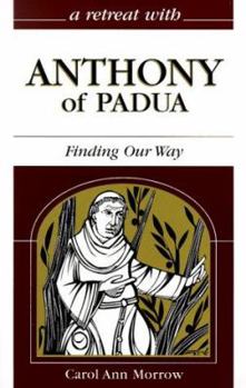 Paperback Anthony of Padua: Finding Our Way Book
