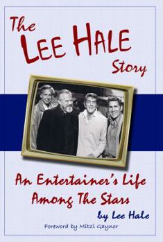 Perfect Paperback The Lee Hale Story - An Entertainer's Life Among the Stars Book