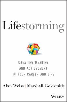 Hardcover Lifestorming: Creating Meaning and Achievement in Your Career and Life Book