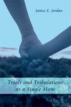 Paperback Trials and Tribulations as a Single Mom Book