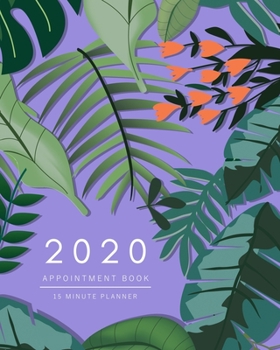 Appointment Book 2020: 8x10 | 15 Minute Planner | Large Notebook Organizer with Time Slots | Jan to Dec 2020 | Greenery Tropical Jungle Design Blue-Violet