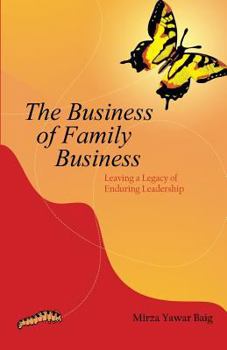 The Business of Family Business: How to grow the business while keeping the family together