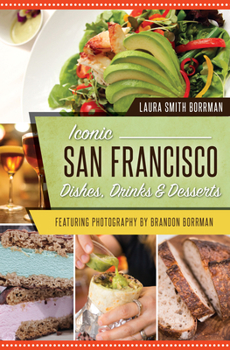 Paperback Iconic San Francisco Dishes, Drinks & Desserts Book
