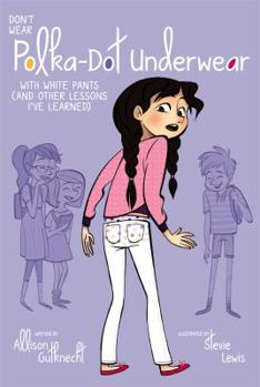 Paperback Don't Wear Polka-Dot Underwear with White Pants: (And Other Lessons I've Learned) Book