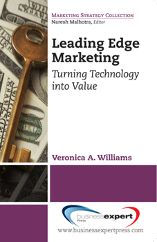 Paperback Leading Edge Marketing: Turning Technology into Value Book