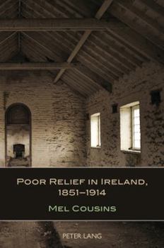 Paperback Poor Relief in Ireland, 1851-1914 Book