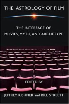 Paperback The Astrology of Film: The Interface of Movies, Myth, and Archetype Book