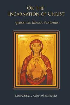 Paperback On the Incarnation of Christ: Against the Heretic Nestorius Book