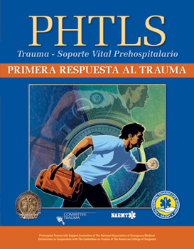 Paperback Phtls Trauma First Response Spanish: Primera Respuesta Al Trauma: Primera Respuesta Al Trauma Book