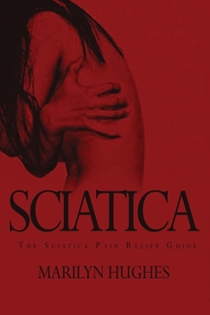 Paperback Sciatica: The Sciatica Pain Relief Guide Book