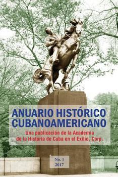 Paperback Anuario Histórico Cubanoamericano: No. 1, 2017 [Spanish] Book