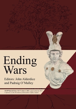 Paperback Ending Wars: NEJPP Special Issue, Vol 37, Issue 1, 2025 - papers from the 2024 Conference on the Resolution of Intractable Conflict, Oxford Book