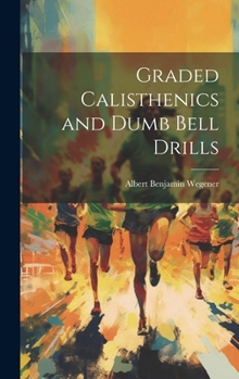 Hardcover Graded Calisthenics and Dumb Bell Drills Book