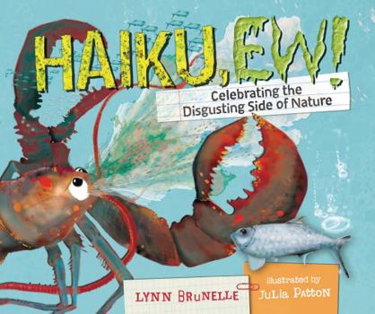Hardcover Haiku, Ew!: Celebrating the Disgusting Side of Nature Book