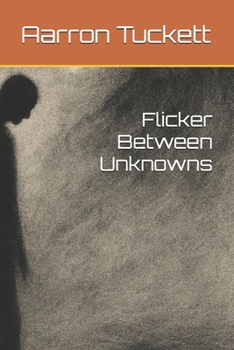 Paperback Flicker Between Unknowns Book