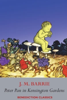 Paperback Peter Pan in Kensington Gardens: (Fully illustrated in color: 53 color images) Book