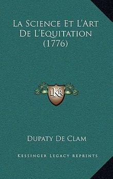 Paperback La Science Et L'Art De L'Equitation (1776) [French] Book