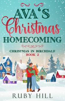 Ava's Christmas Homecoming: A Sweet Small-Town Romance