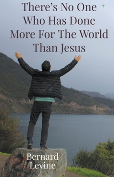 Paperback There's No One Who Has Done More For The World Than Jesus Book