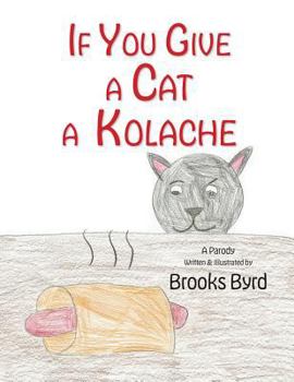 Paperback If You Give a Cat a Kolache Book