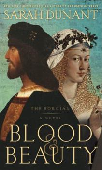Hardcover Blood & Beauty: The Borgias; A Novel Book