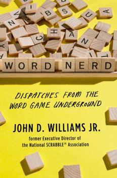 Hardcover Word Nerd: Dispatches from the Games, Grammar, and Geek Underground Book