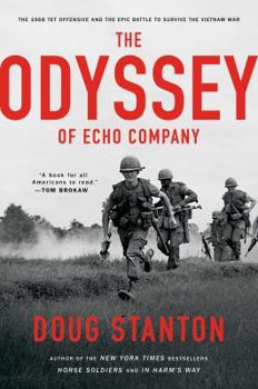 Hardcover The Odyssey of Echo Company: The 1968 Tet Offensive and the Epic Battle to Survive the Vietnam War Book