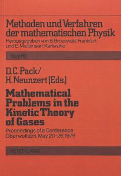 Mathematical Problems in the Kinetic Theory of Gases: Proceedings of a Conference- Oberwolfach, May 20-26, 1979