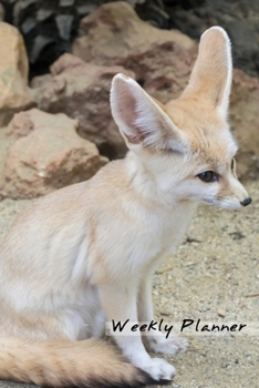 Weekly Planner: Fennic Fox Daily Planner 52 Weeks Agenda Schedule Organizer 6x9