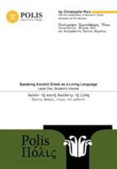 Paperback Polis: Speaking Ancient Greek as a Living Language, Level One, Student's Volume Book