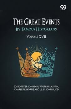 The Great Events By Famous Historians: Volume XVII