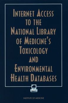 Internet Access to the National Library of Medicine's Toxicology and Environmental Health Databases