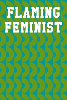 Flaming Feminist: Dot Grid Notebook 6”x9” 120 Pages