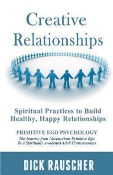 Paperback Creative Relationships: Spiritual Practices to Build Healthy, Happy Relationships Book