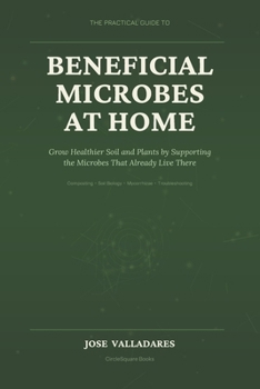 The Practical Guide to Beneficial Microbes at Home