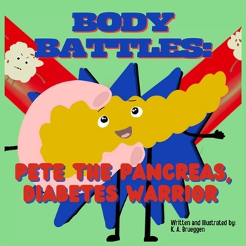 Paperback Body Battles: Pete the Pancreas, Diabetes Warrior Book