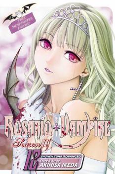 Rosario+Vampire: Season II, Vol. 12 - Book #12 of the Rosario+Vampire: Season II