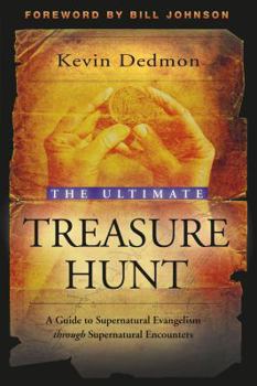 Paperback The Ultimate Treasure Hunt: A Guide to Supernatural Evangelism Through Supernatural Encounters Book