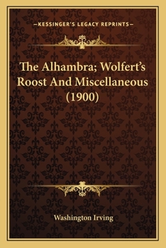 Paperback The Alhambra; Wolfert's Roost And Miscellaneous (1900) Book